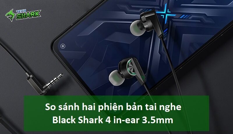 So sánh hai phiên bản tai nghe Black Shark 4 in-ear 3.5mm - Ảnh đại diện