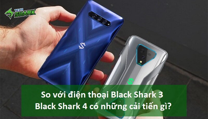 So với Black Shark 3, Black Shark 4 có những cải tiến gì nổi bật? - Ảnh đại diện