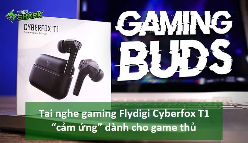 Tai nghe gaming Flydigi Cyberfox T1 “cảm ứng” dành cho game thủ - Ảnh đại diện